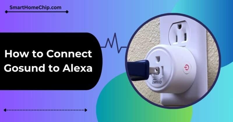 How to Connect Gosund to Alexa