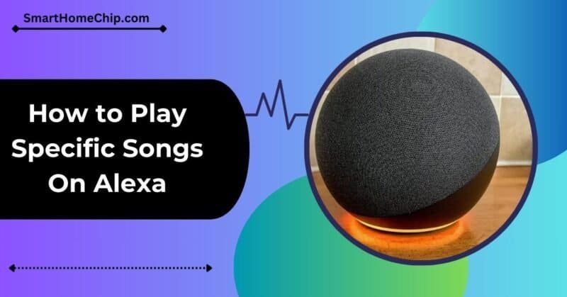 How to Play Specific Songs On Alexa